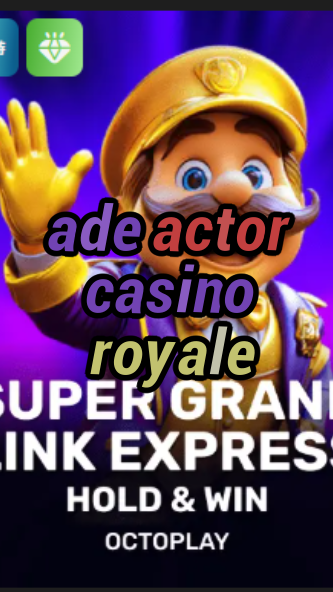 ade actor casino royale-w4cy2mdjlx2bf.com